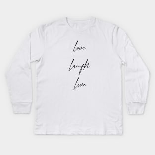 Love Laugh Live Kids Long Sleeve T-Shirt